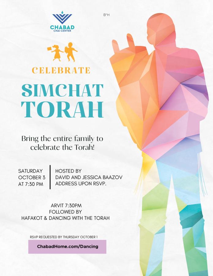 Simchat Torah celebration. Saturday, October 3, 2026 at 7:30 PM. RSVP by Thursday, October 1 at ChabadHome.com/Dancing.